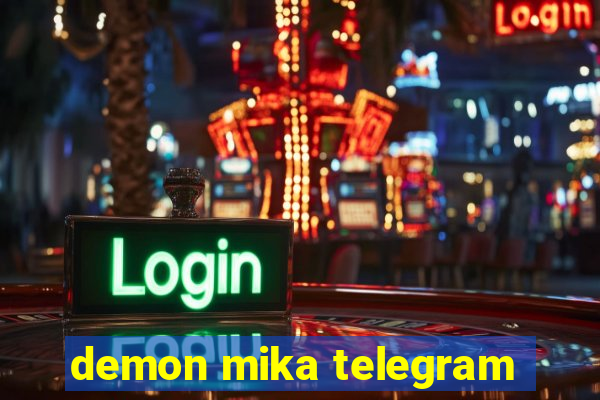 demon mika telegram